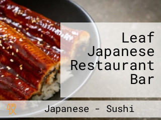 Leaf Japanese Restaurant Bar