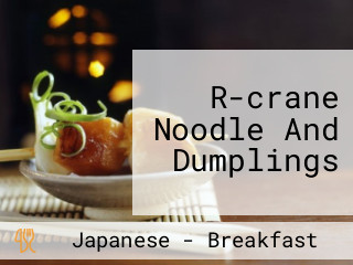 R-crane Noodle And Dumplings