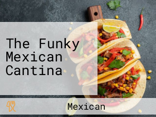 The Funky Mexican Cantina