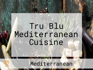 Tru Blu Mediterranean Cuisine