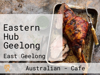 Eastern Hub Geelong