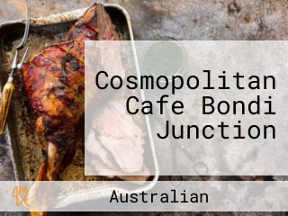 Cosmopolitan Cafe Bondi Junction