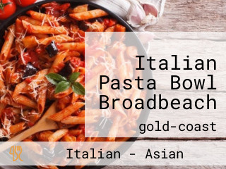 Italian Pasta Bowl Broadbeach