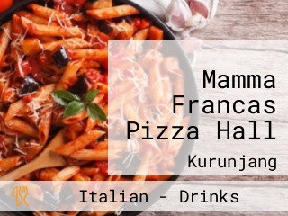 Mamma Francas Pizza Hall