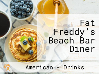Fat Freddy’s Beach Bar Diner