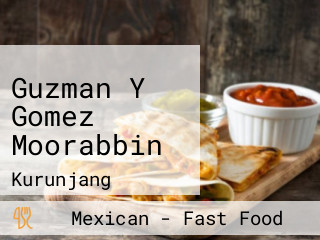 Guzman Y Gomez Moorabbin
