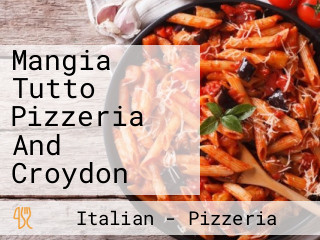 Mangia Tutto Pizzeria And Croydon