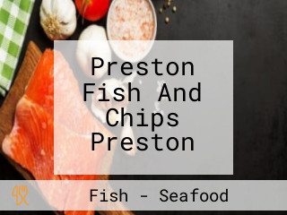 Preston Fish And Chips Preston