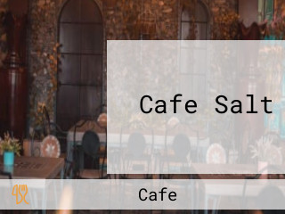 Cafe Salt