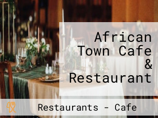 African Town Cafe & Restaurant