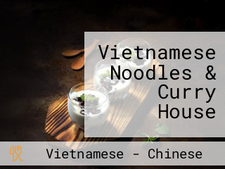 Vietnamese Noodles & Curry House
