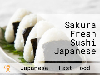 Sakura Fresh Sushi Japanese Restaurant & Korean BBQ