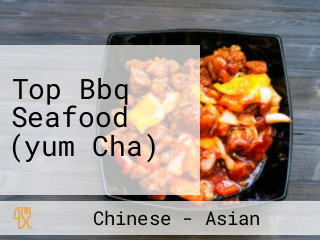 Top Bbq Seafood (yum Cha)