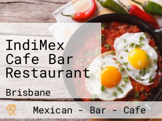 IndiMex Cafe Bar Restaurant