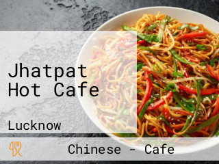 Jhatpat Hot Cafe