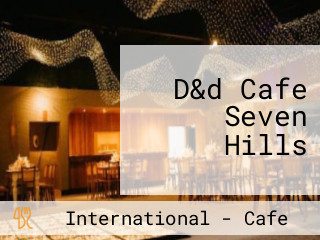 D&d Cafe Seven Hills