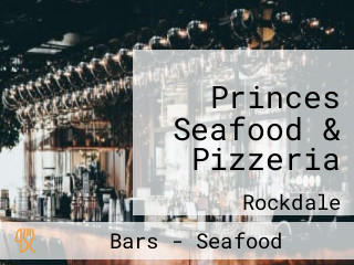 Princes Seafood & Pizzeria