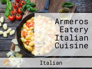 Armeros Eatery Italian Cuisine
