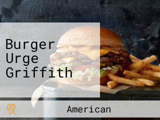 Burger Urge Griffith