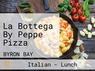 La Bottega By Peppe Pizza
