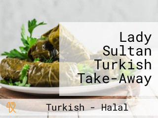 Lady Sultan Turkish Take-Away