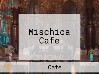 Mischica Cafe
