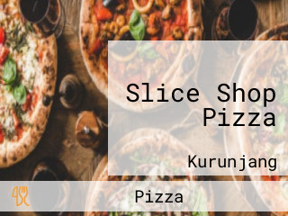 Slice Shop Pizza