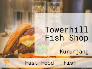 Towerhill Fish Shop
