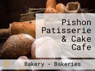 Pishon Patisserie & Cake Cafe