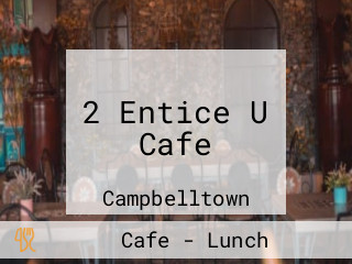 2 Entice U Cafe