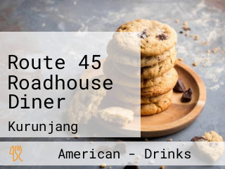 Route 45 Roadhouse Diner