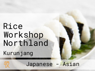 Rice Workshop Northland