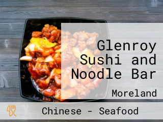 Glenroy Sushi and Noodle Bar