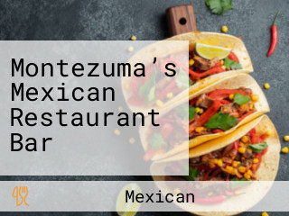 Montezuma’s Mexican Restaurant Bar