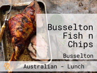 Busselton Fish n Chips