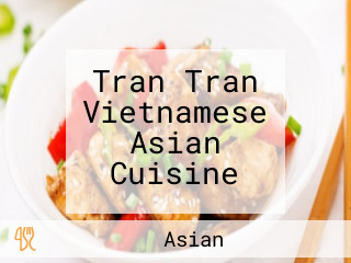 Tran Tran Vietnamese Asian Cuisine