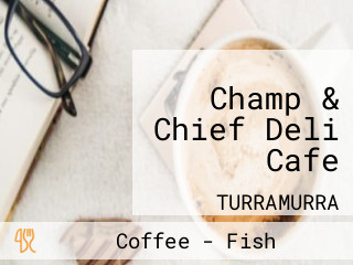 Champ & Chief Deli Cafe