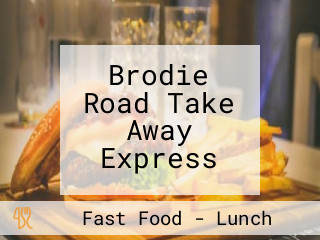 Brodie Road Take Away Express