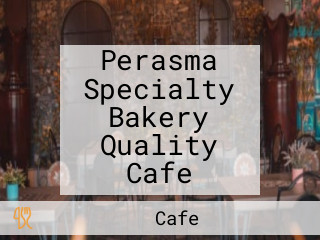 Perasma Specialty Bakery Quality Cafe