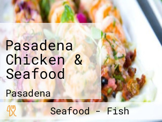 Pasadena Chicken & Seafood