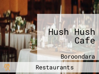 Hush Hush Cafe