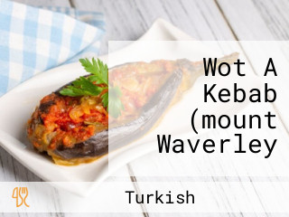 Wot A Kebab (mount Waverley