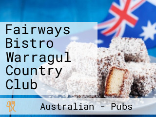 Fairways Bistro Warragul Country Club