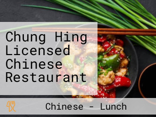 Chung Hing Licensed Chinese Restaurant