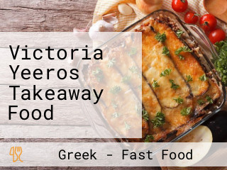 Victoria Yeeros Takeaway Food