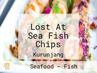 Lost At Sea Fish Chips