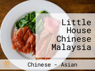 Little House Chinese Malaysia
