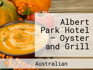 Albert Park Hotel – Oyster and Grill