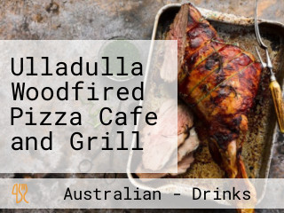 Ulladulla Woodfired Pizza Cafe and Grill