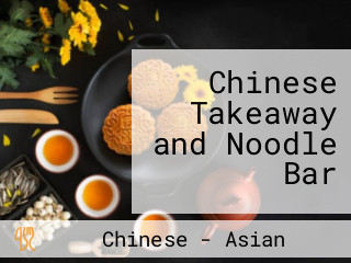 Chinese Takeaway and Noodle Bar